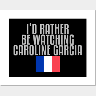 I'd rather be watching Caroline Garcia Posters and Art